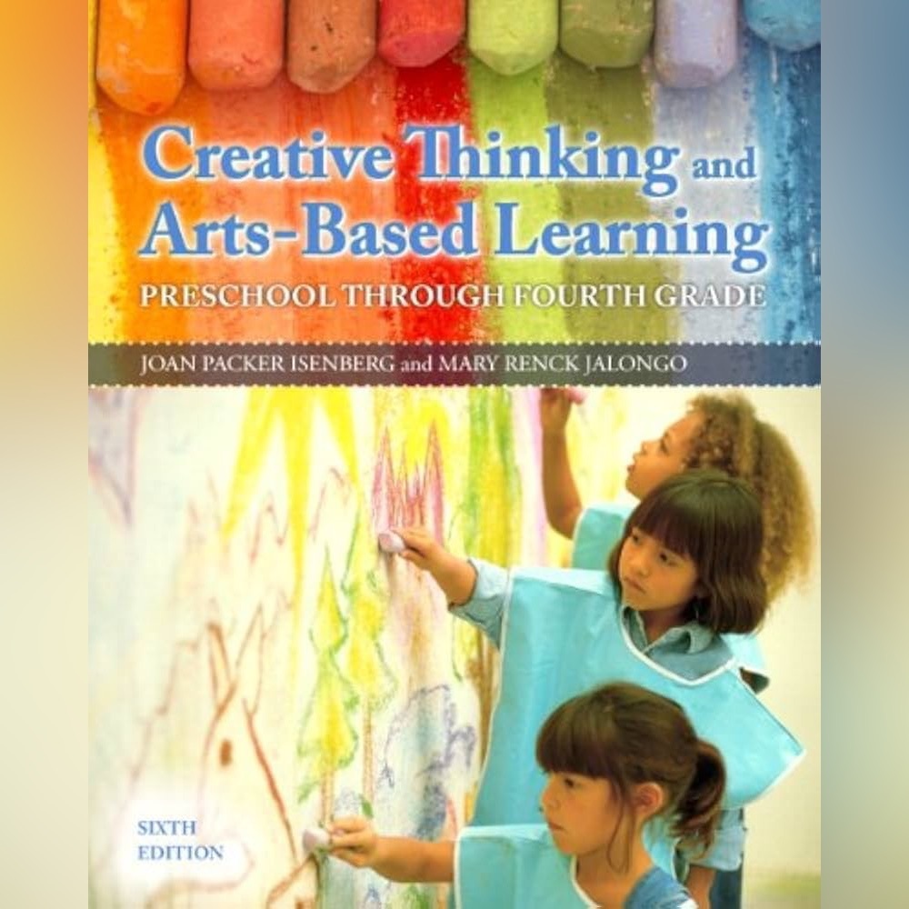 Creative Thinking and Arts-Based Learning Textbook (6th edition)